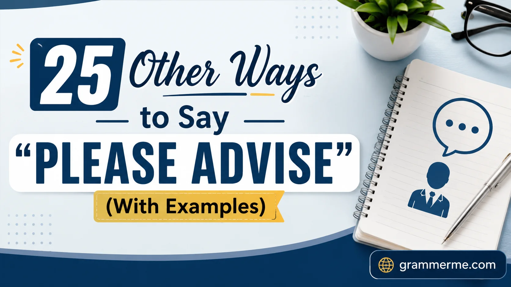 Other Ways to Say "Please Advise"