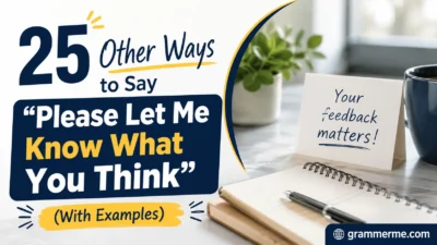 Other Ways to Say “Please Let Me Know What You Think”
