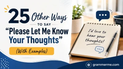Other Ways to Say “Please Let Me Know Your Thoughts”