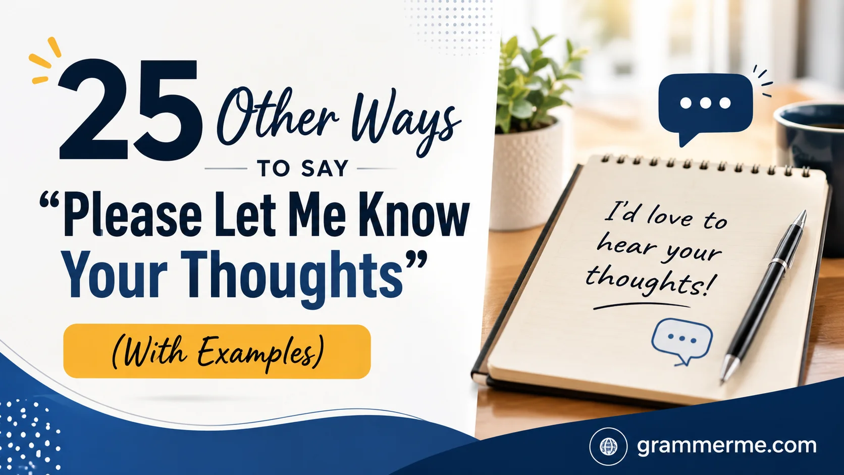 Other Ways to Say “Please Let Me Know Your Thoughts”