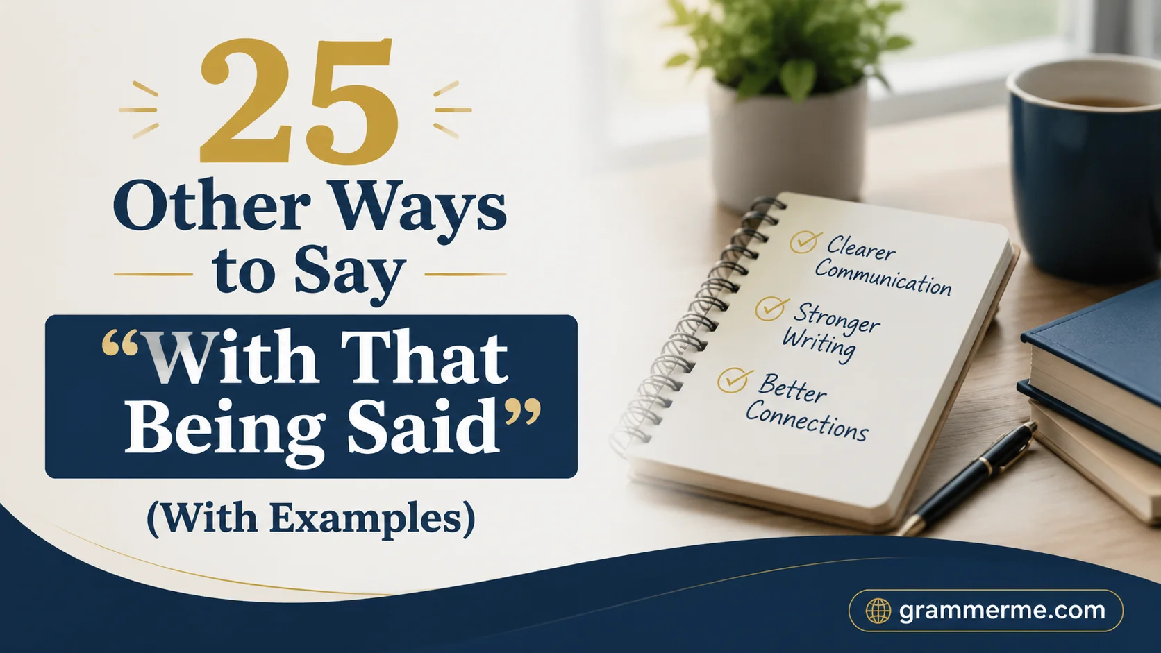 Other Ways to Say “With That Being Said”