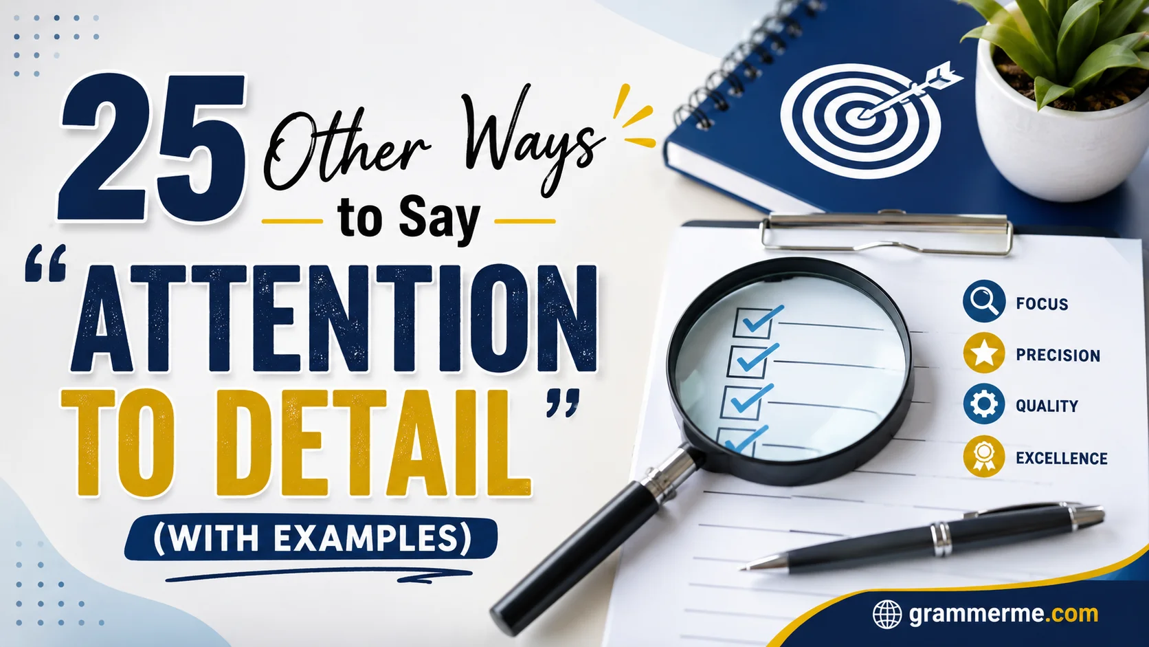 Other Ways to Say “Attention to Detail”