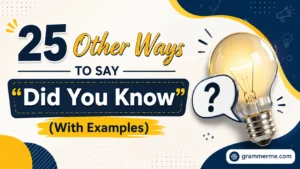 Other Ways to Say "Did You Know"