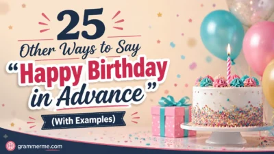 Other Ways to Say "Happy Birthday in Advance"