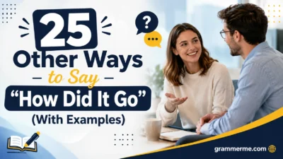 Other Ways to Say "How Did It Go"