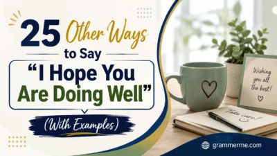 Other Ways to Say “I Hope You Are Doing Well”