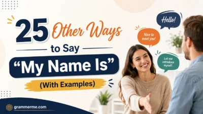Other Ways to Say “My Name Is” (With Examples)