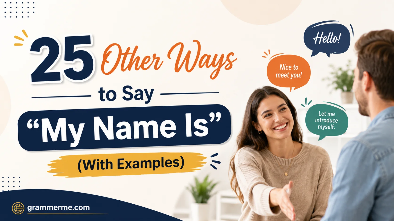 Other Ways to Say “My Name Is” (With Examples)
