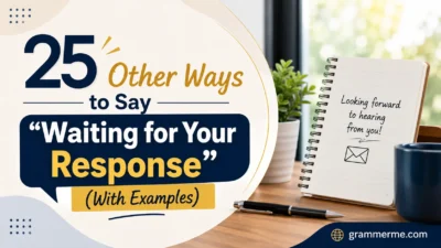 Other Ways to Say "Waiting for Your Response"