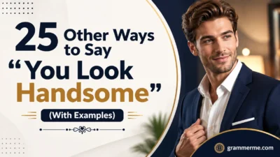 Other Ways to Say "You Look Handsome"