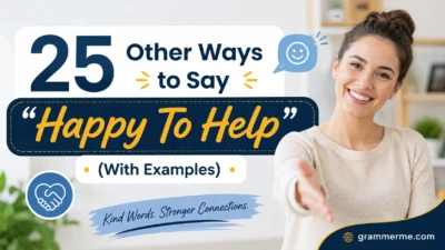 Other Ways to Say "Happy To Help"