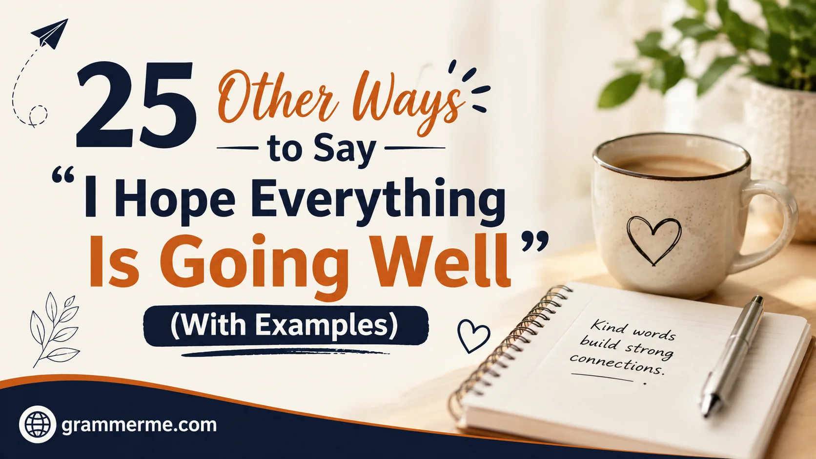 Other Ways to Say “I Hope Everything Is Going Well”