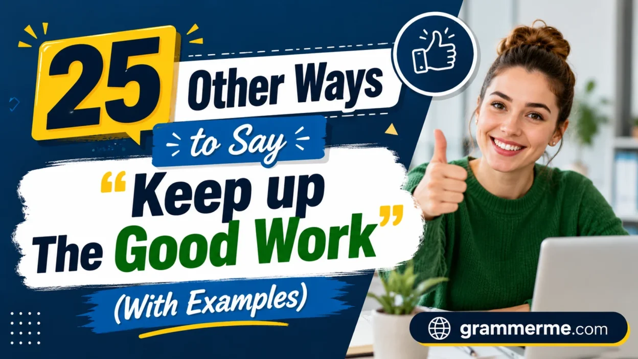 Other Ways to Say “Keep up The Good Work”