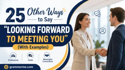 Other Ways to Say “Looking Forward to Meeting You”