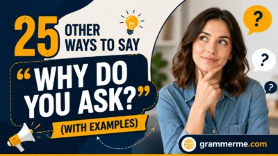 Other Ways to Say “Why Do You Ask?”